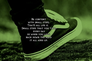 Be-Content-With-Small-Steps