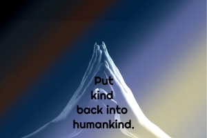 Put-Kind-Back-Into-Humankind