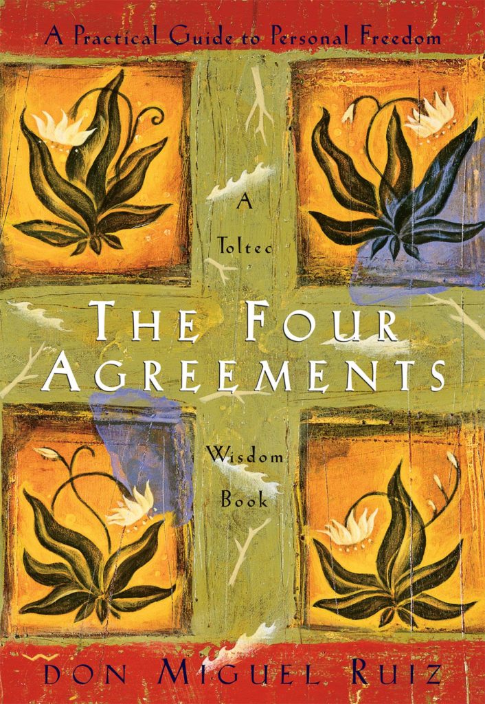 The Four Agreements by Don Miguel Ruiz