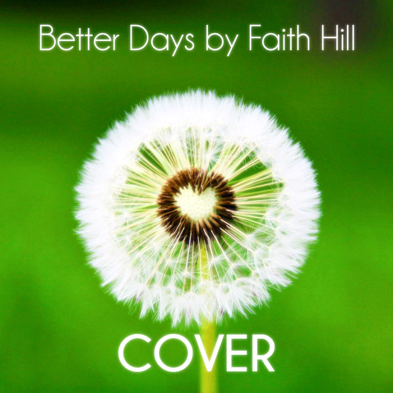 Better Days By Faith Hill Cover