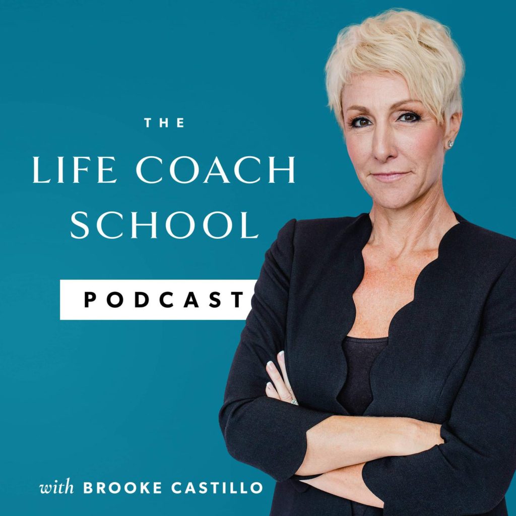The Life Coach School Podcast with Brooke Castillo