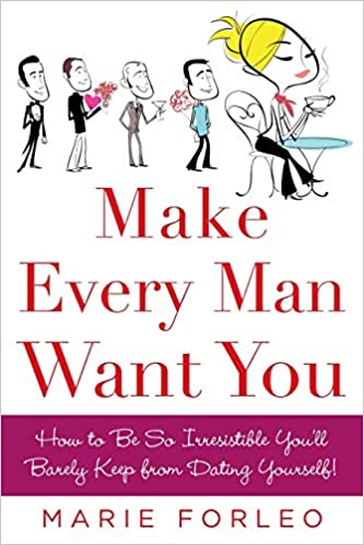 Make Every Man Want You By Marie Forleo