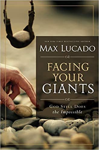 Facing Your Giants By Max Lucado