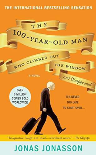 The 100-Year-Old Man Who Climbed Out the Window and Disappeared by Jonasson