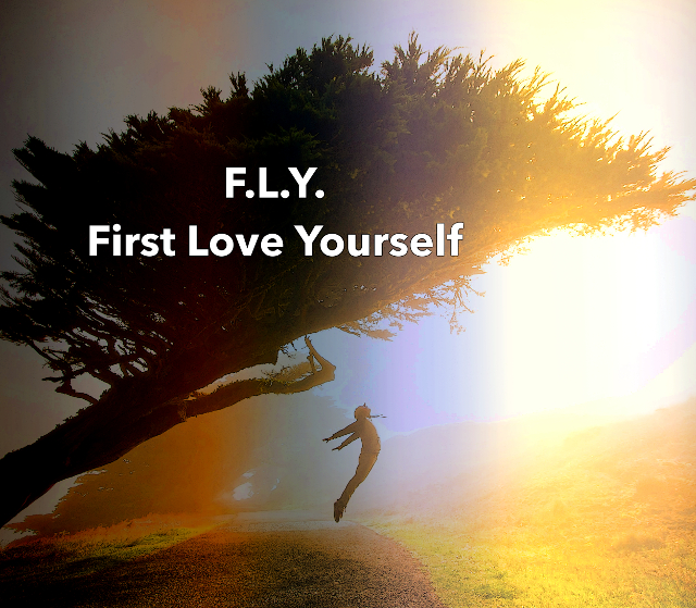 F.L.Y. = First Love Yourself