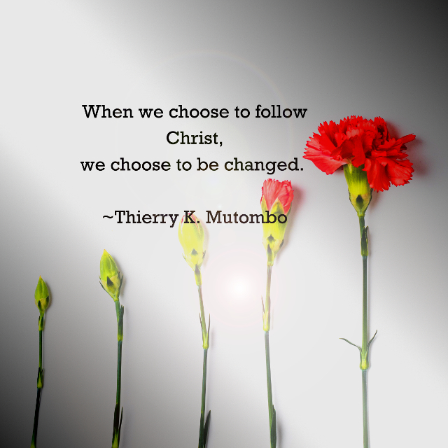 Choose To Be Changed
