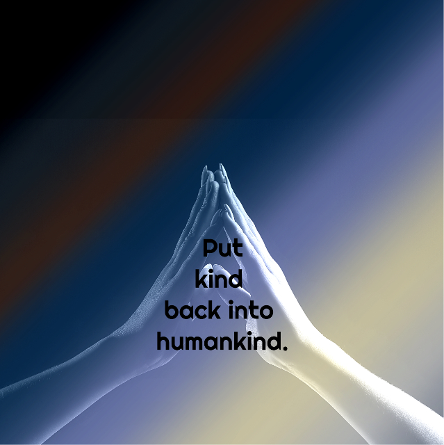 Put Kind Back Into Humankind