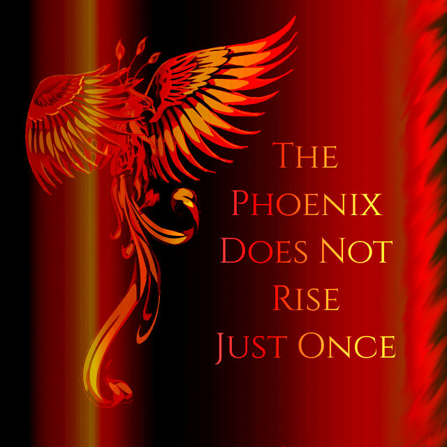 The Phoenix Does Not Rise Just Once