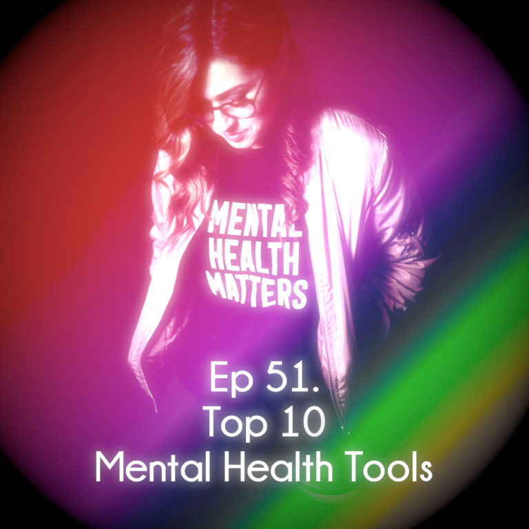 Ep 51 Top 10 Mental Health Tools