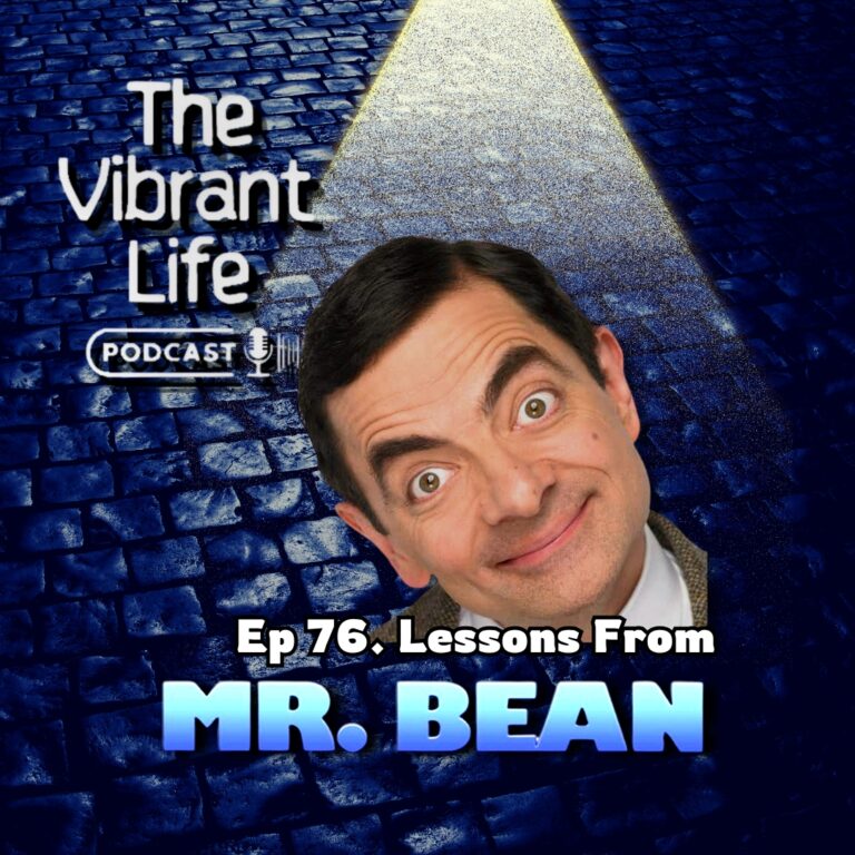 Ep 76. Lessons From Mr. Bean