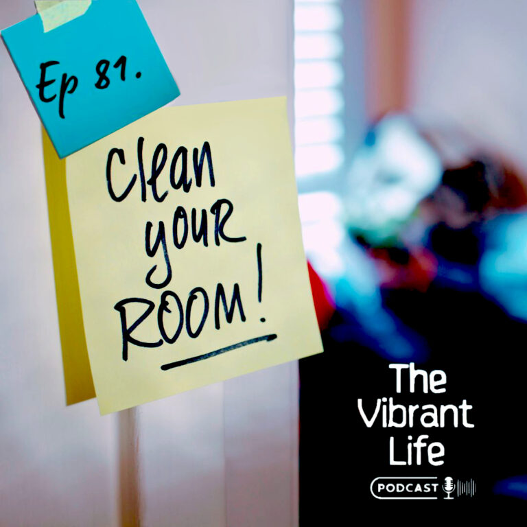 Ep 81. Clean Your Room
