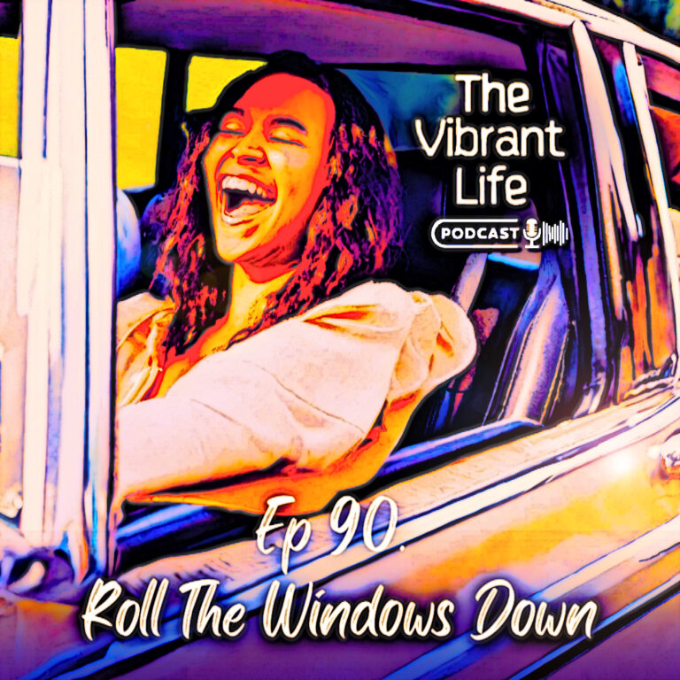 Ep 90. Roll The Windows Down